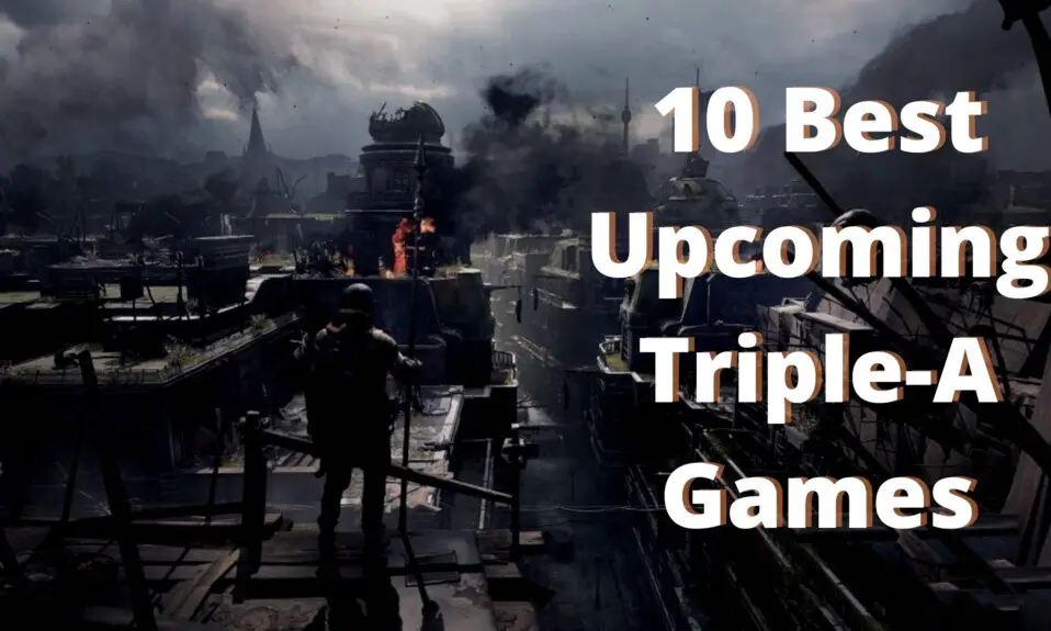 10 Best Upcoming Triple A Games