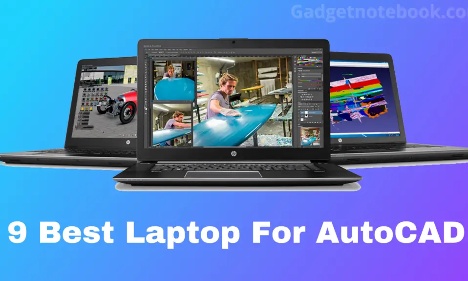 9 Best Laptop For AutoCAD