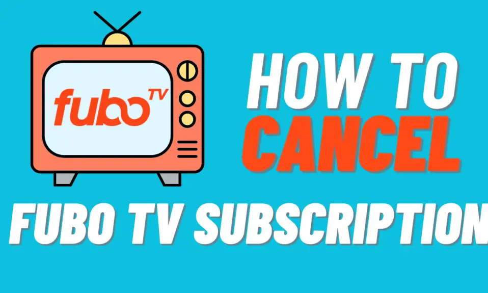How To cancel Fubo TV Subscription