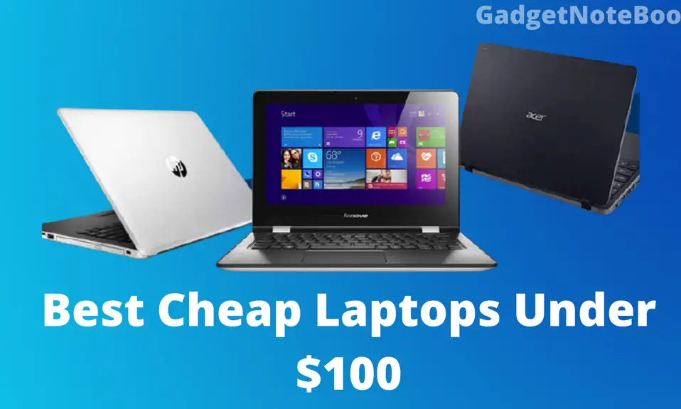 Best Cheap Laptops Under $100